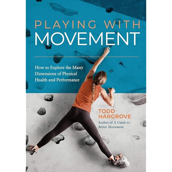 A Guide to Better Movement: The Science and Practice of Moving